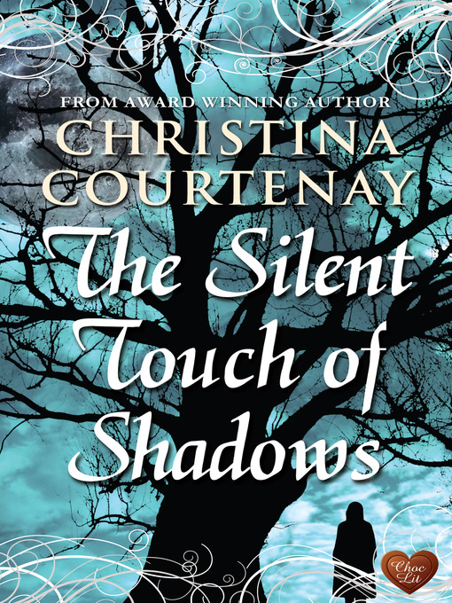 Title details for The Silent Touch of Shadows by Christina Courtenay - Available